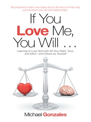 cover image of If You Love Me, You Will ...